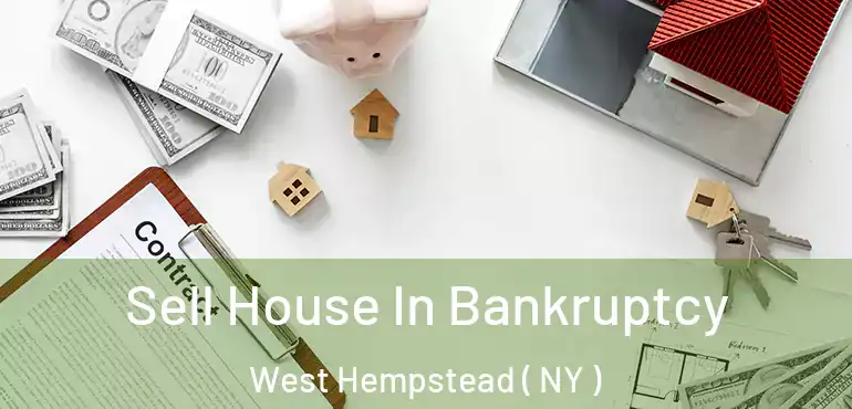  Sell House In Bankruptcy West Hempstead ( NY )