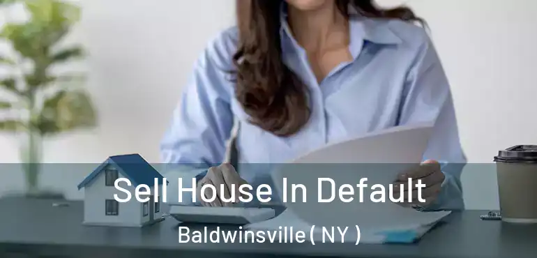 Sell House In Default Baldwinsville ( NY )