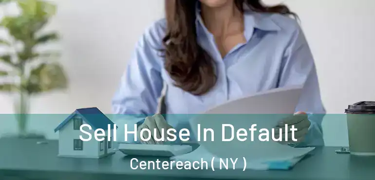  Sell House In Default Centereach ( NY )