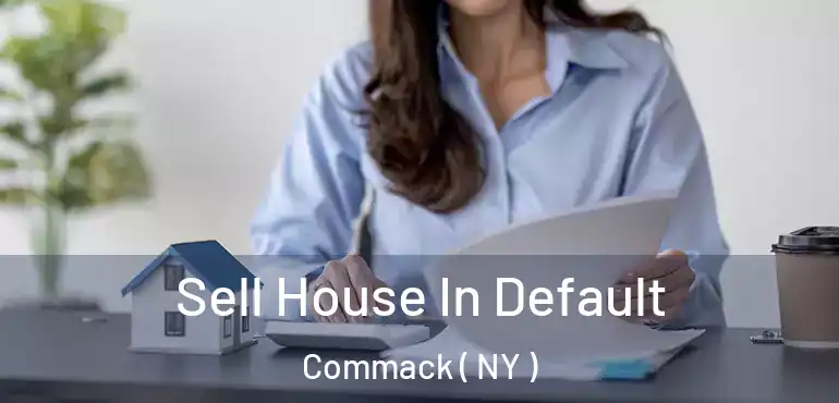  Sell House In Default Commack ( NY )
