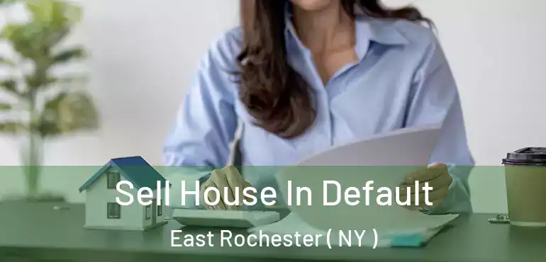  Sell House In Default East Rochester ( NY )
