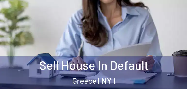  Sell House In Default Greece ( NY )