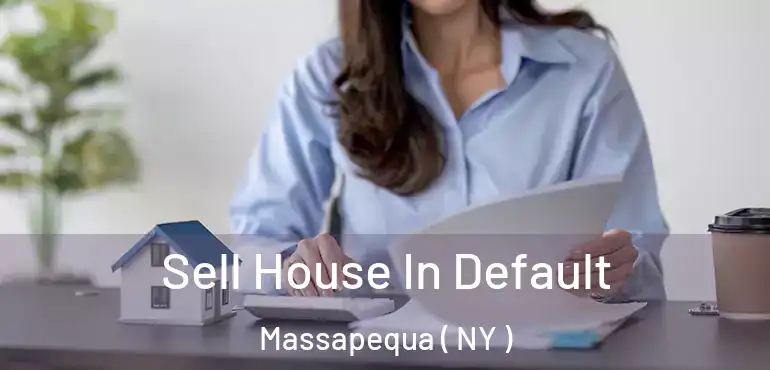  Sell House In Default Massapequa ( NY )