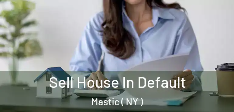  Sell House In Default Mastic ( NY )