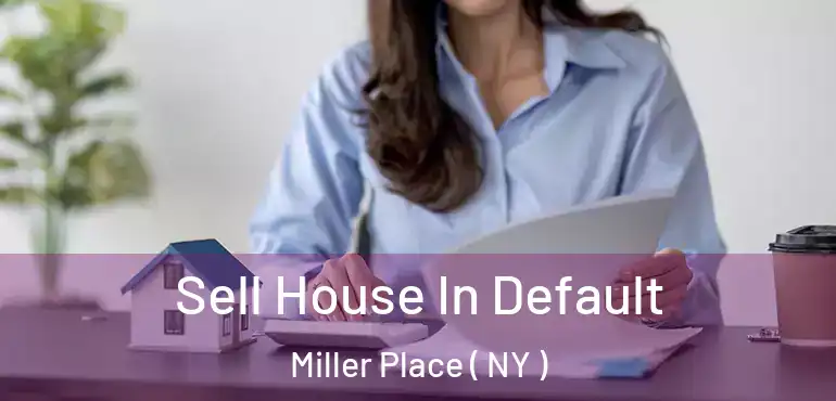  Sell House In Default Miller Place ( NY )