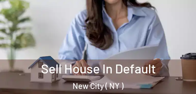 Sell House In Default New City ( NY )