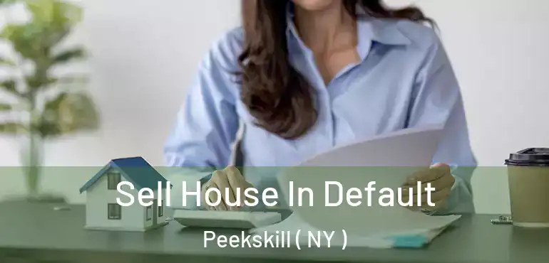  Sell House In Default Peekskill ( NY )