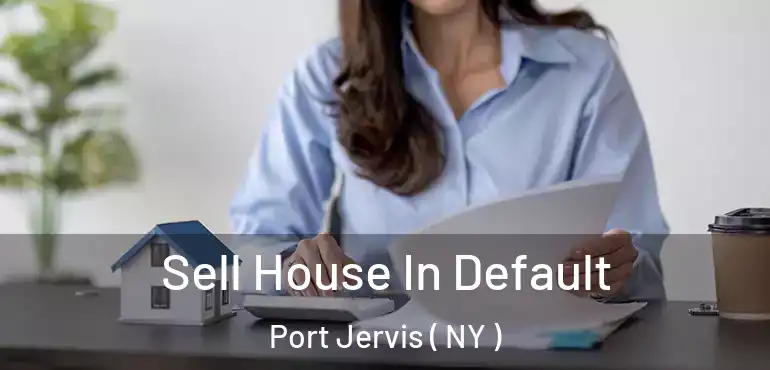  Sell House In Default Port Jervis ( NY )