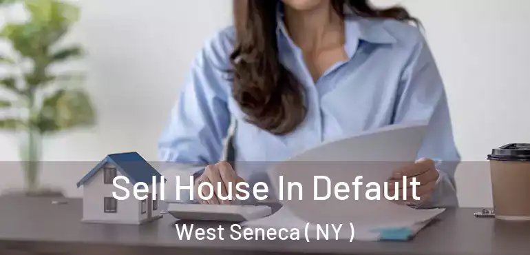  Sell House In Default West Seneca ( NY )