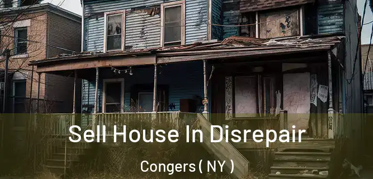  Sell House In Disrepair Congers ( NY )