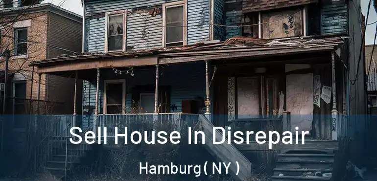 Sell House In Disrepair Hamburg ( NY )