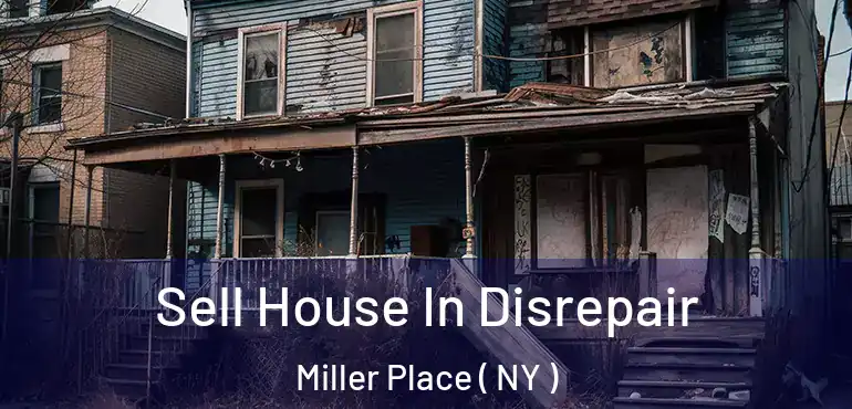 Sell House In Disrepair Miller Place ( NY )