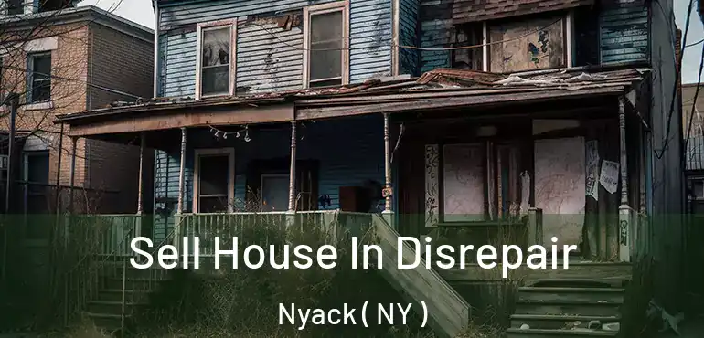  Sell House In Disrepair Nyack ( NY )