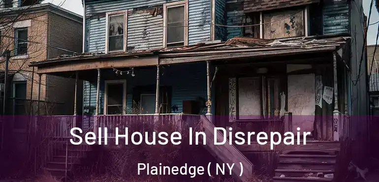  Sell House In Disrepair Plainedge ( NY )