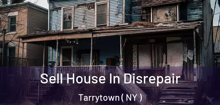  Sell House In Disrepair Tarrytown ( NY )