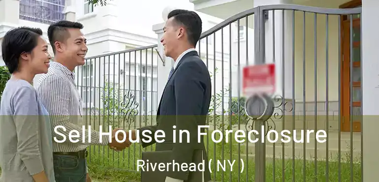  Sell House in Foreclosure Riverhead ( NY )