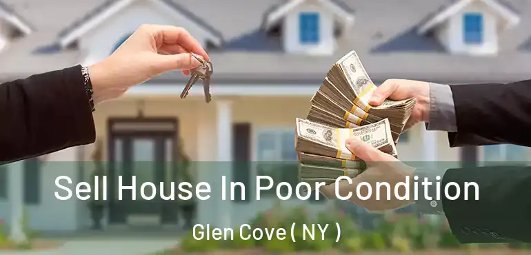  Sell House In Poor Condition Glen Cove ( NY )