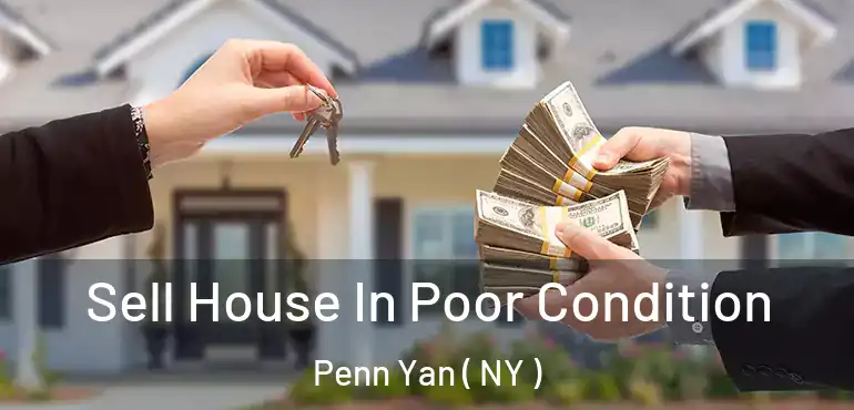  Sell House In Poor Condition Penn Yan ( NY )