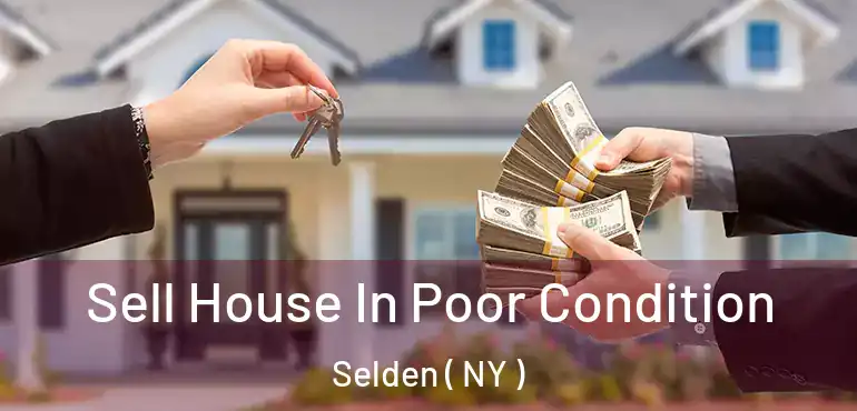  Sell House In Poor Condition Selden ( NY )