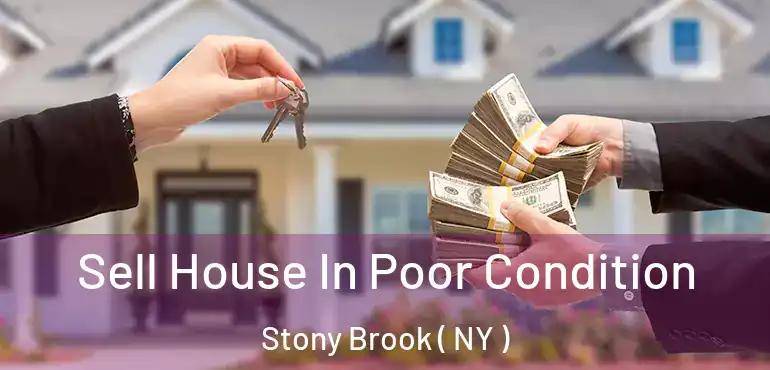  Sell House In Poor Condition Stony Brook ( NY )