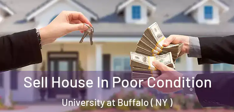  Sell House In Poor Condition University at Buffalo ( NY )