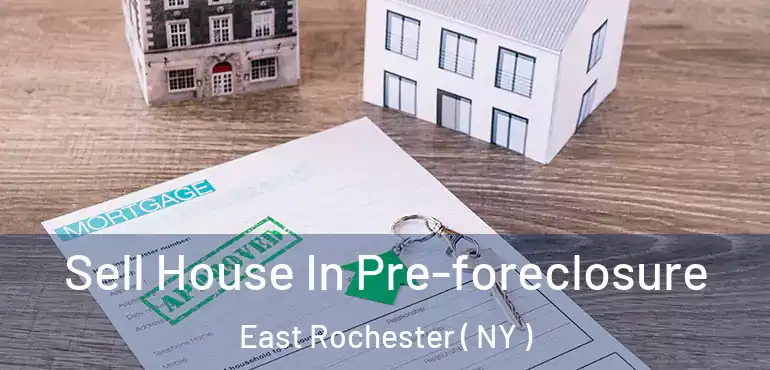  Sell House In Pre-foreclosure East Rochester ( NY )