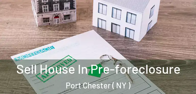  Sell House In Pre-foreclosure Port Chester ( NY )