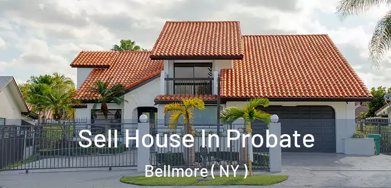  Sell House In Probate Bellmore ( NY )