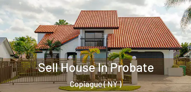  Sell House In Probate Copiague ( NY )