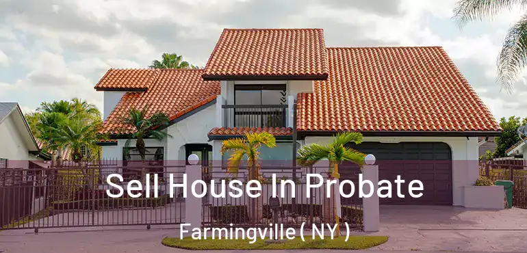  Sell House In Probate Farmingville ( NY )