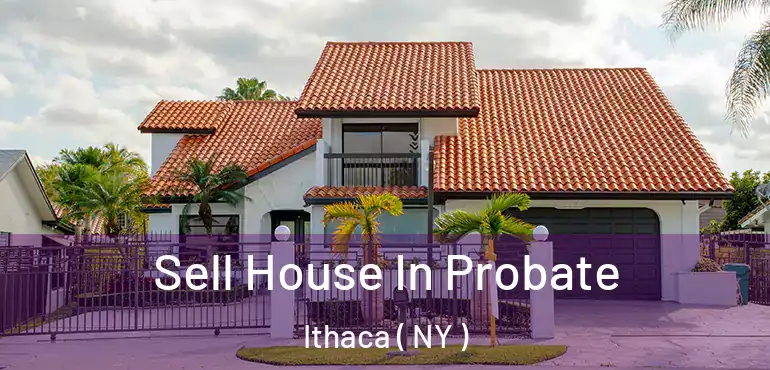  Sell House In Probate Ithaca ( NY )