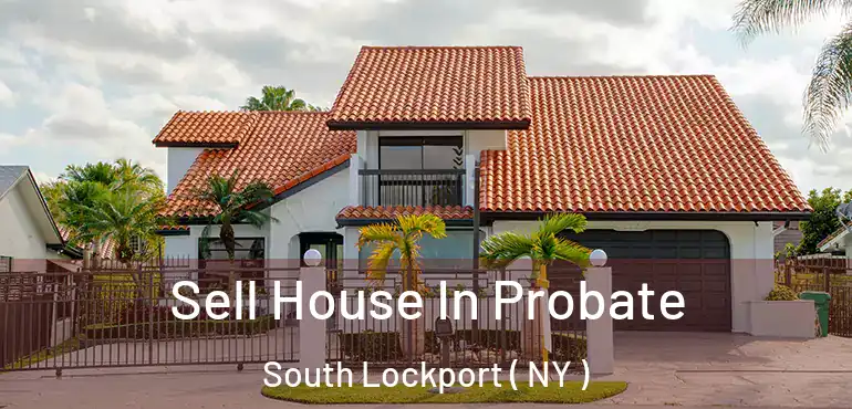  Sell House In Probate South Lockport ( NY )