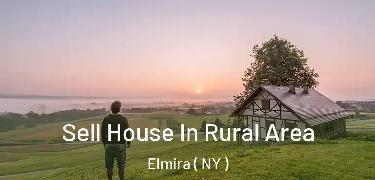  Sell House In Rural Area Elmira ( NY )