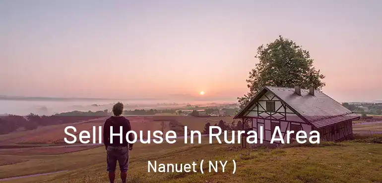  Sell House In Rural Area Nanuet ( NY )