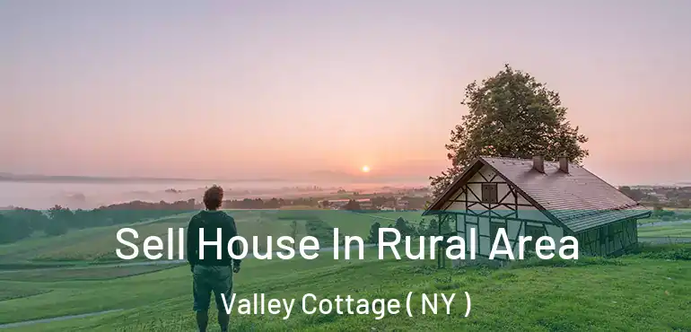  Sell House In Rural Area Valley Cottage ( NY )