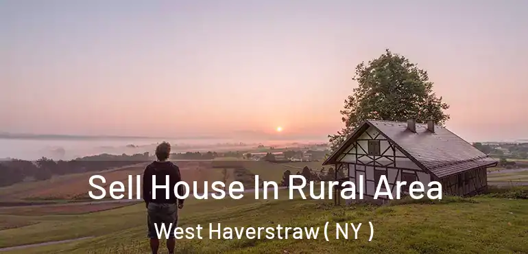  Sell House In Rural Area West Haverstraw ( NY )