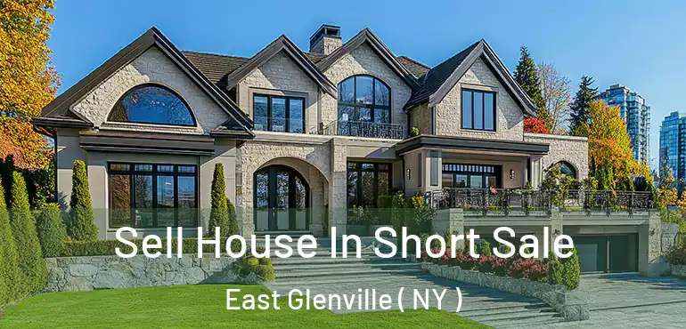  Sell House In Short Sale East Glenville ( NY )