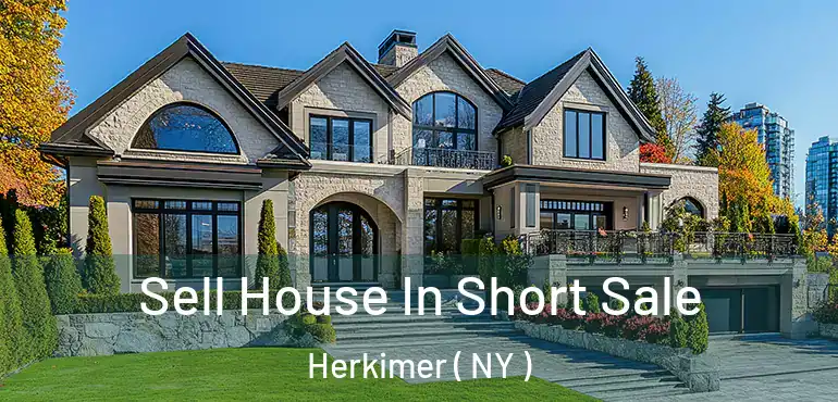  Sell House In Short Sale Herkimer ( NY )