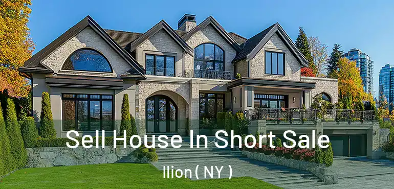  Sell House In Short Sale Ilion ( NY )