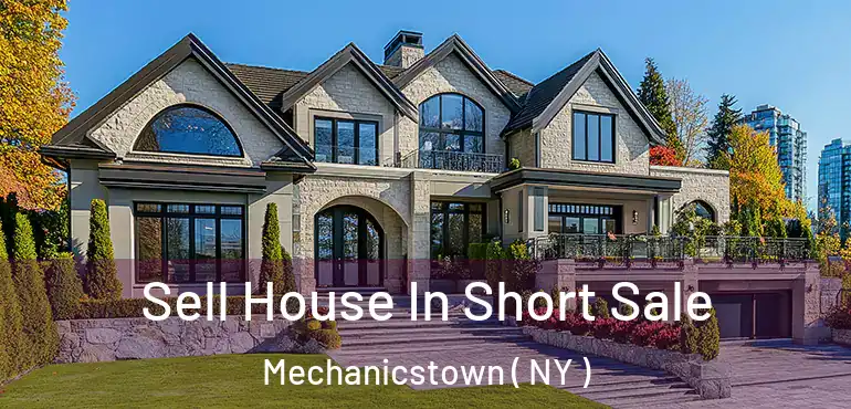  Sell House In Short Sale Mechanicstown ( NY )