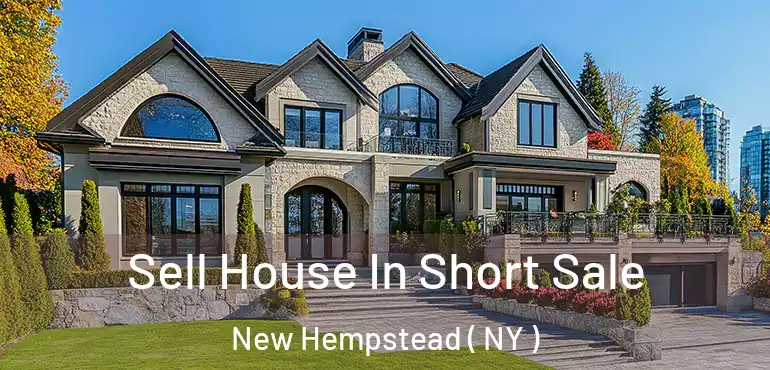  Sell House In Short Sale New Hempstead ( NY )