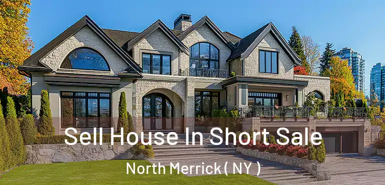  Sell House In Short Sale North Merrick ( NY )
