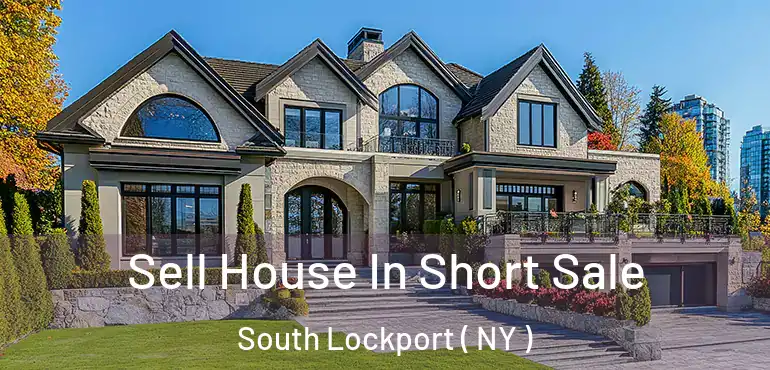  Sell House In Short Sale South Lockport ( NY )