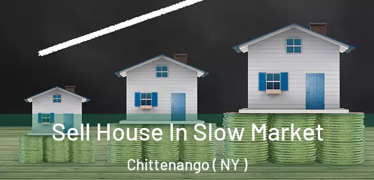  Sell House In Slow Market Chittenango ( NY )