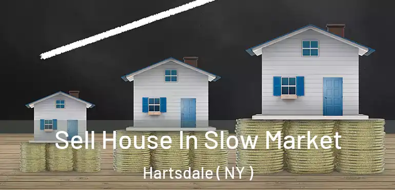  Sell House In Slow Market Hartsdale ( NY )