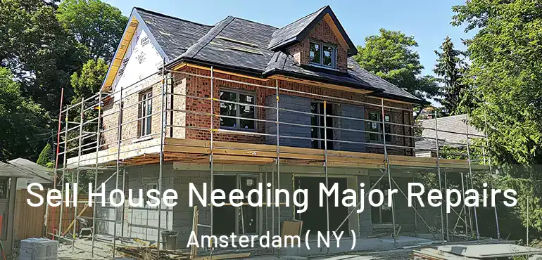  Sell House Needing Major Repairs Amsterdam ( NY )