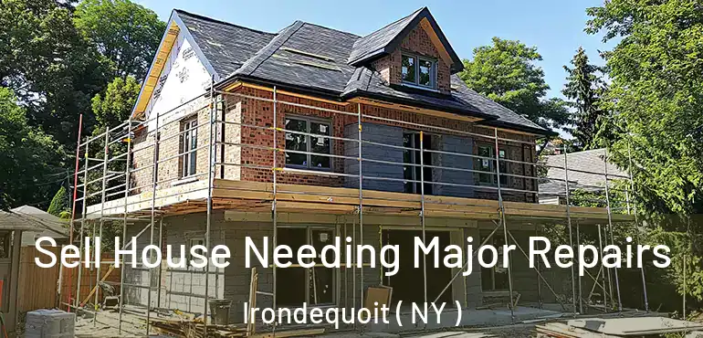  Sell House Needing Major Repairs Irondequoit ( NY )