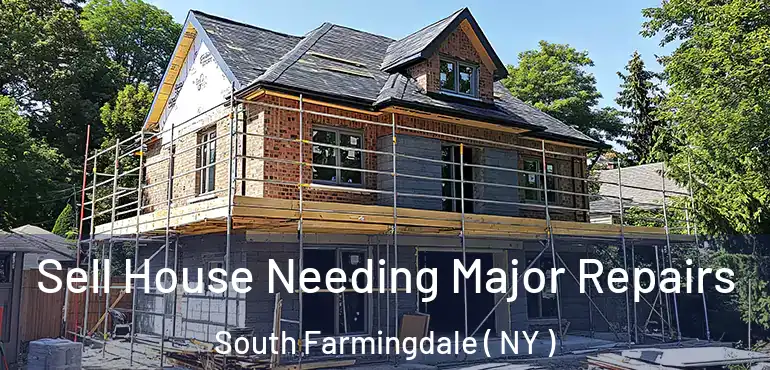  Sell House Needing Major Repairs South Farmingdale ( NY )