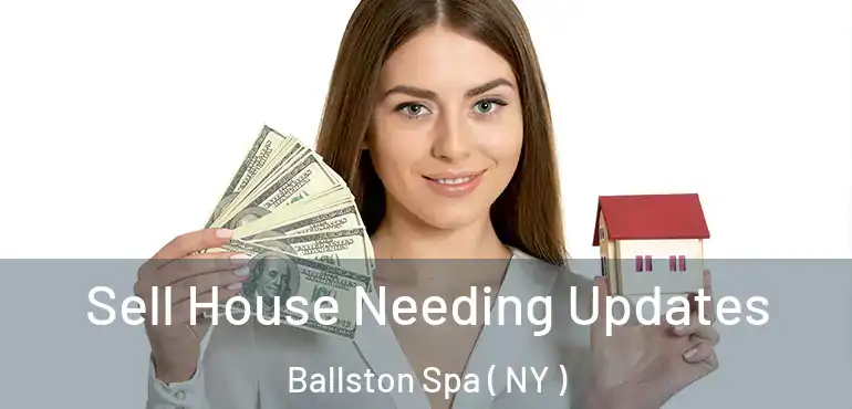  Sell House Needing Updates Ballston Spa ( NY )