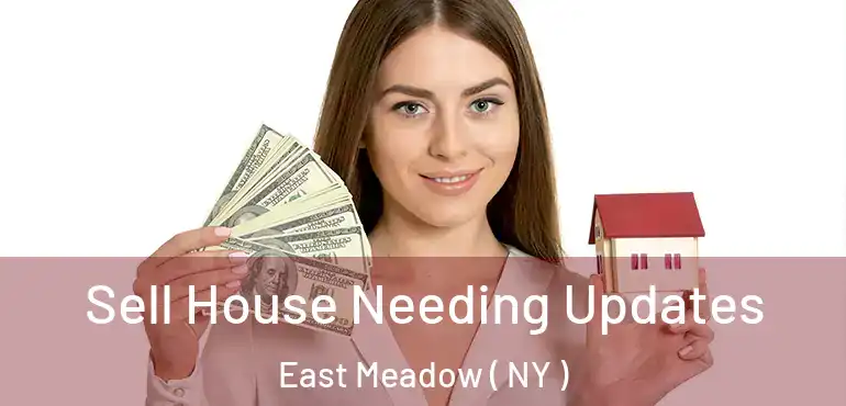  Sell House Needing Updates East Meadow ( NY )